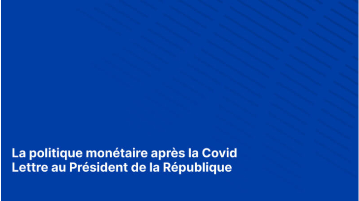 La politique monétaire après la Covid - Lettre au Président de la République - Banque de France