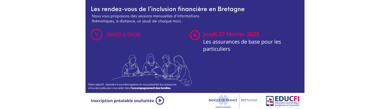 Les rendez-vous de l’inclusion financière : Les assurances de base pour les particuliers  jeudi 27 février 2025 10h00 à 11h 