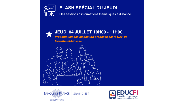 Flash EDUCFI du jeudi : Présentation des dispositifs proposés par la CAF de Meurthe-et-Moselle