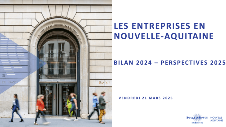 Les entreprises en Nouvelle-Aquitaine Bilan 2024 et perspectives 2025  - Vendredi 23 mars 2025