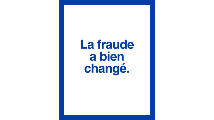 La fraude a bien changé