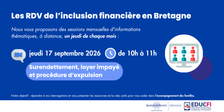 Les RDV de l’Inclusion Financière : Surendettement, loyer impayé et procédure d’expulsion Jeudi 17 septembre 2026 de 10h à 11h